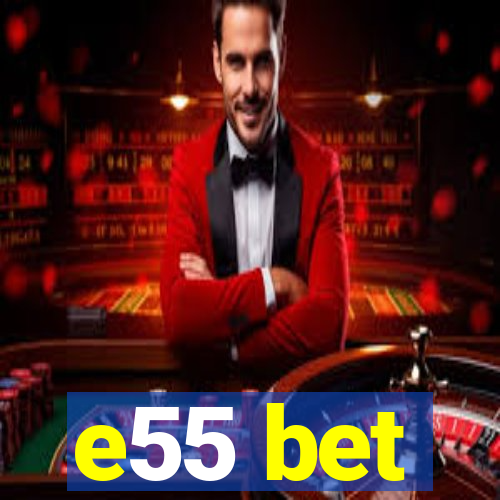 e55 bet